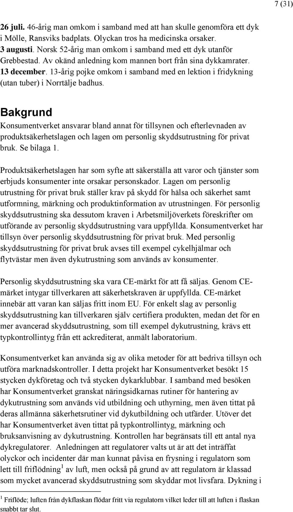 13-årig pojke omkom i samband med en lektion i fridykning (utan tuber) i Norrtälje badhus.