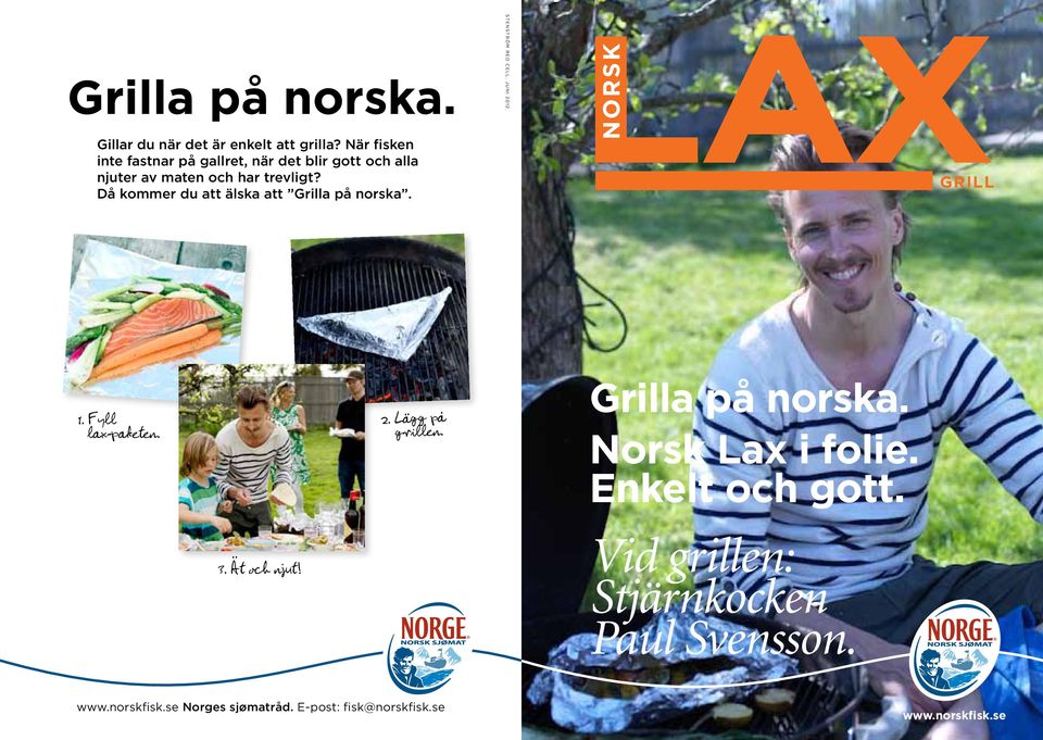 Då kommer du att älska att Grilla på norska Stenström Red Cell juni 2012 LAXGRILL Norsk 1 Fyll lax-paketen 2 Lagg