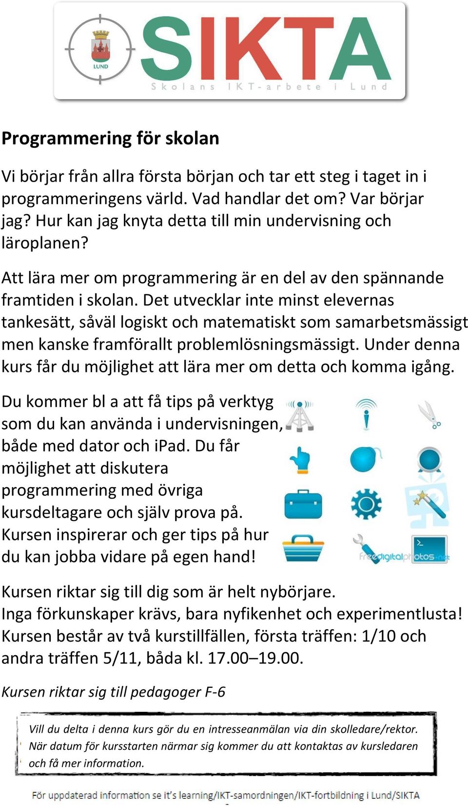 Det utvecklar inte minst elevernas tankesätt, såväl logiskt och matematiskt som samarbetsmässigt men kanske framförallt problemlösningsmässigt.