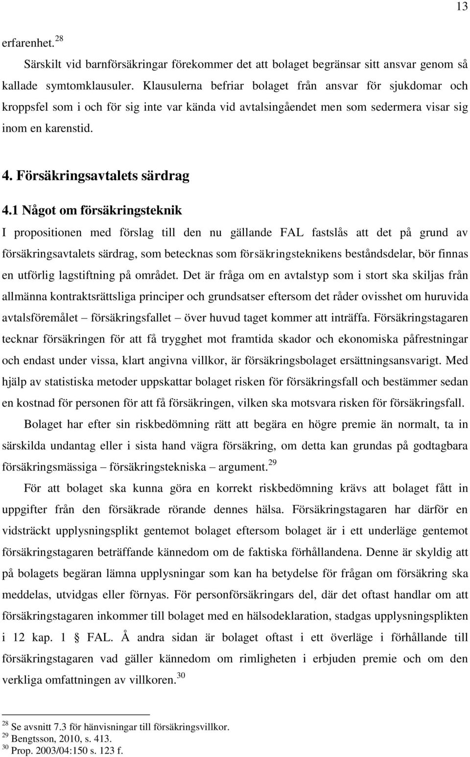 Försäkringsavtalets särdrag 4.