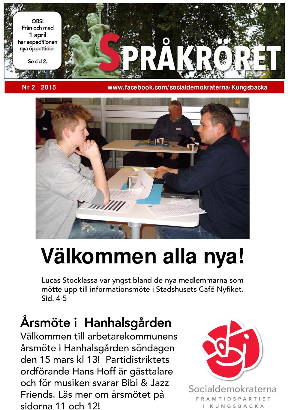 Lucas Stocklassa var yngst bland de nya medlemmarna som mötte upp till informationsmöte i Stadshusets Café Nyfiket. Sid.