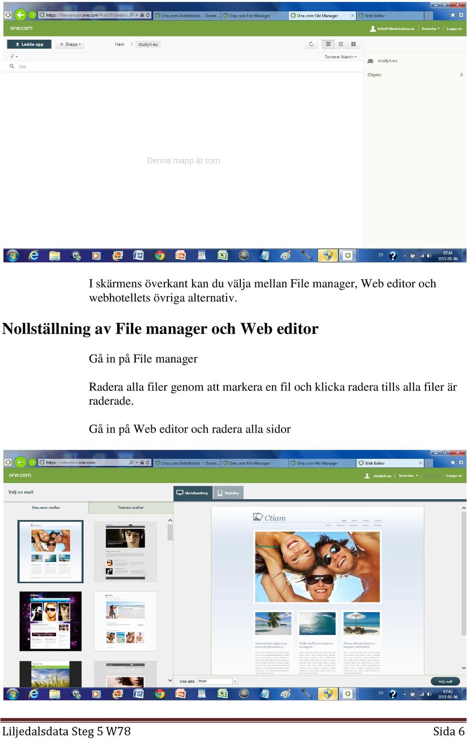 Nollställning av File manager och Web editor Gå in på File manager Radera alla