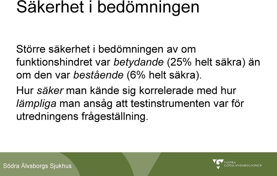 bestående (6% helt säkra).