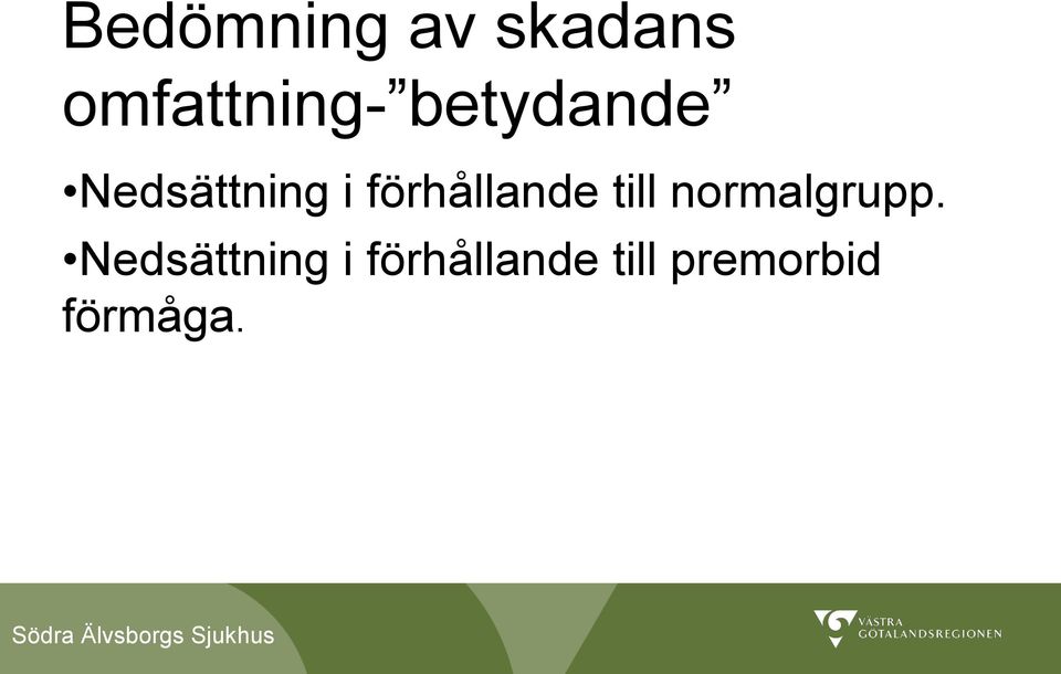 förhållande till normalgrupp.