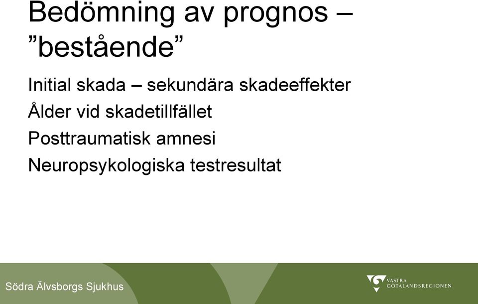 skadeeffekter Ålder vid