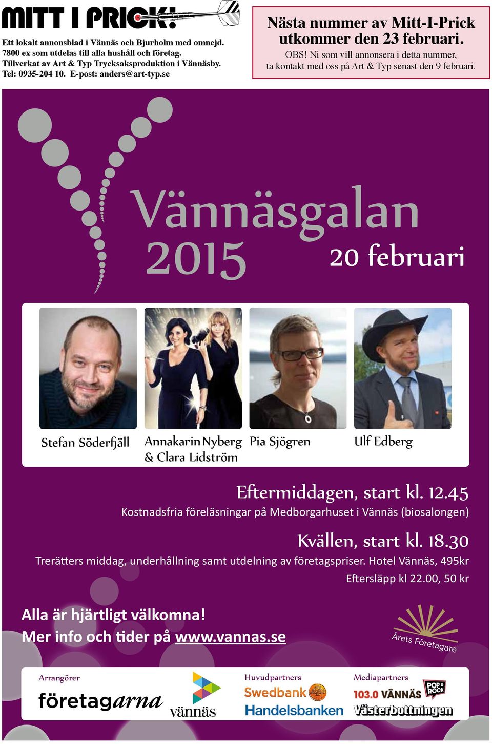 Vännäsgalan 2015 20 februari bild Stefan Söderfjäll Annakarin Nyberg & Clara Lidström Pia Sjögren Ulf Edberg Eftermiddagen, start kl. 12.