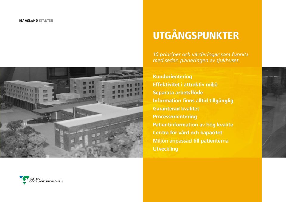 Kundorientering Effektivitet i attraktiv miljö Separata arbetsflöde Information finns