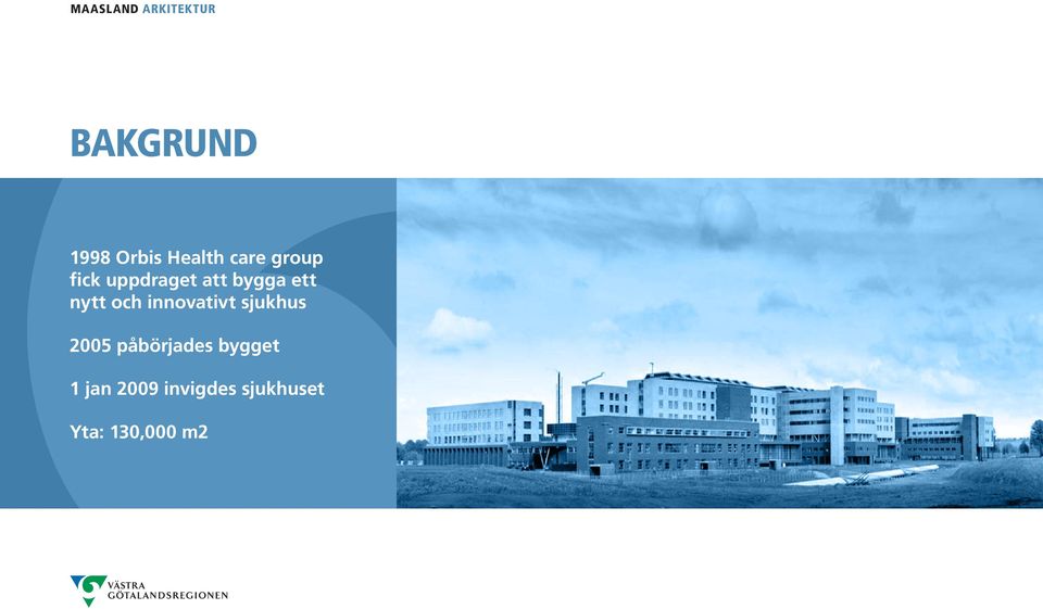 ett nytt och innovativt sjukhus 2005