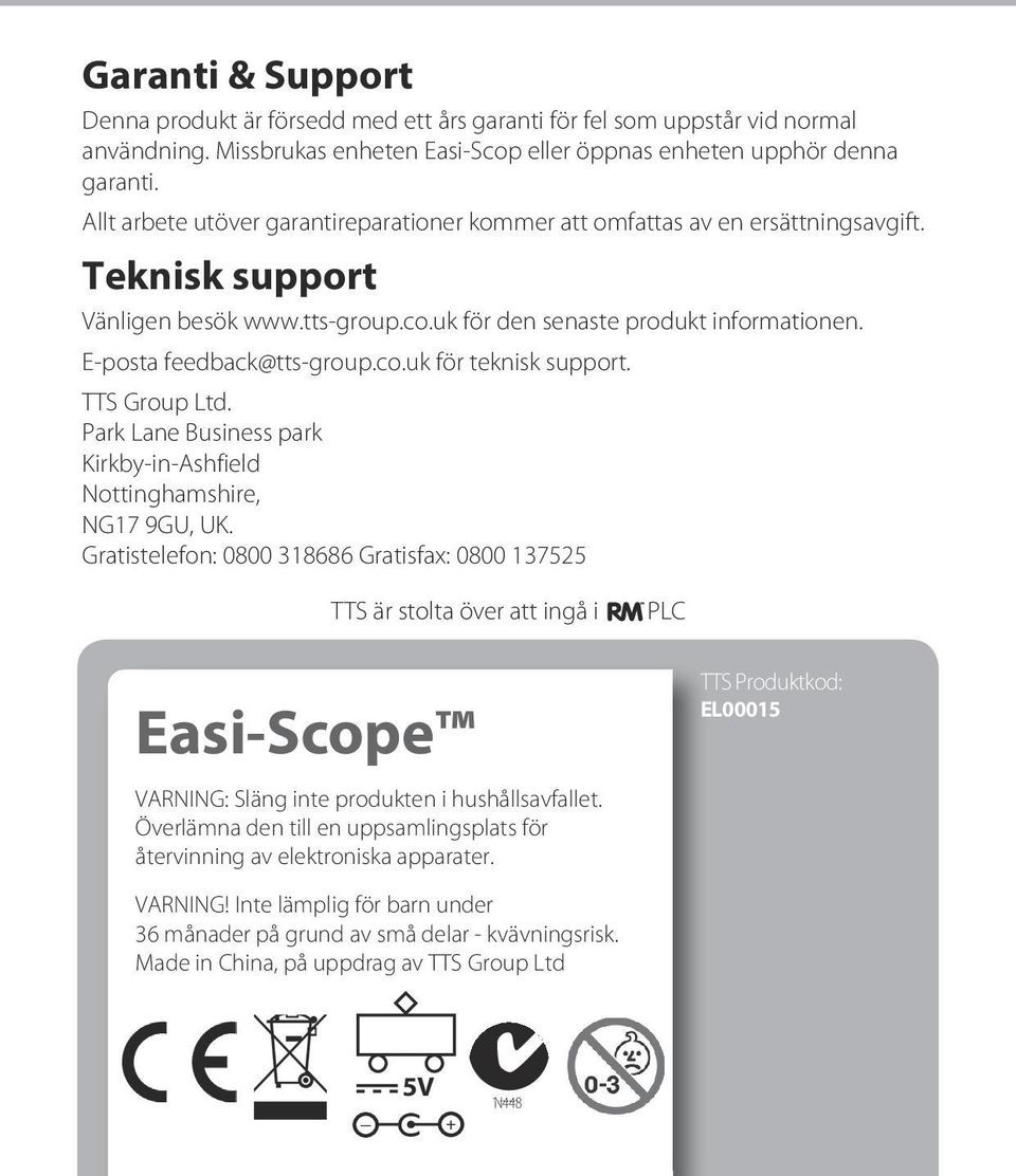 E-posta feedback@tts-group.co.uk för teknisk support. TTS Group Ltd. Park Lane Business park Kirkby-in-Ashfield Nottinghamshire, NG17 9GU, UK.