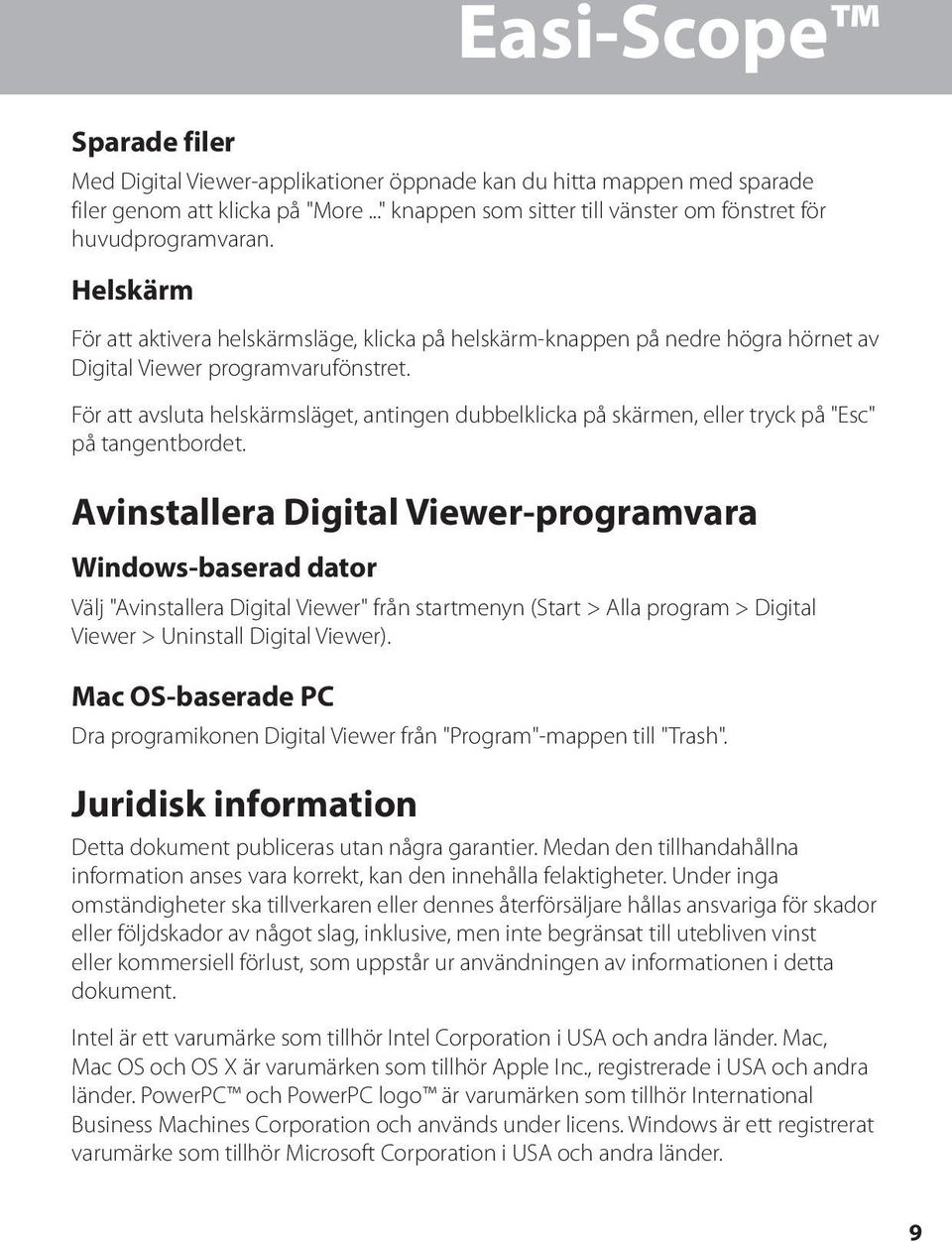 För att avsluta helskärmsläget, antingen dubbelklicka på skärmen, eller tryck på "Esc" på tangentbordet.