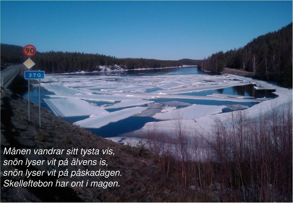 snön lyser vit på påskadagen.