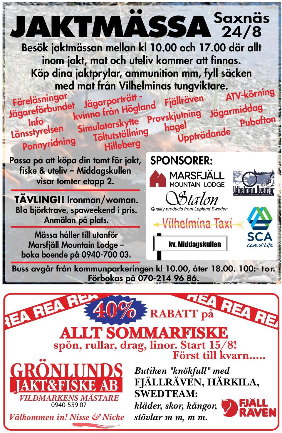 Föreläsningar Jägareförbundet Jägarporträtt - Info kvinna från Högland Fjällräven ATV-körning Länsstyrelsen Simulatorskytte Provskjutning Jägarmiddag Ponnyridning Tältutställning hagel Hilleberg