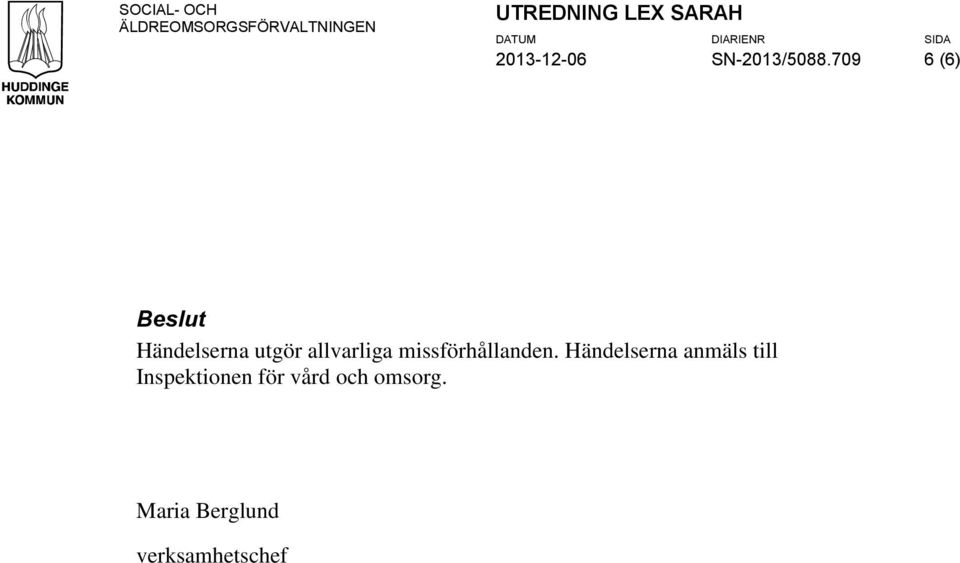 allvarliga missförhållanden.