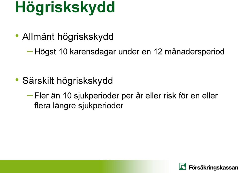 Särskilt högriskskydd Fler än 10 sjukperioder