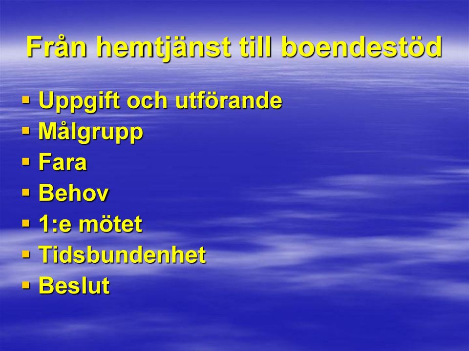 utförande Målgrupp Fara