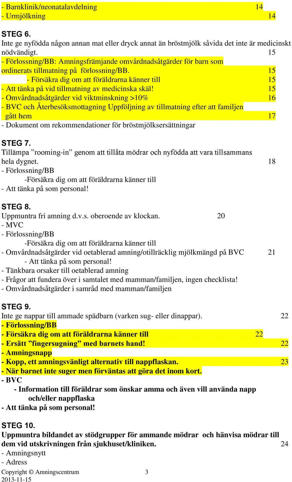 15 - Försäkra dig om att föräldrarna känner till 15 - Att tänka på vid tillmatning av medicinska skäl!