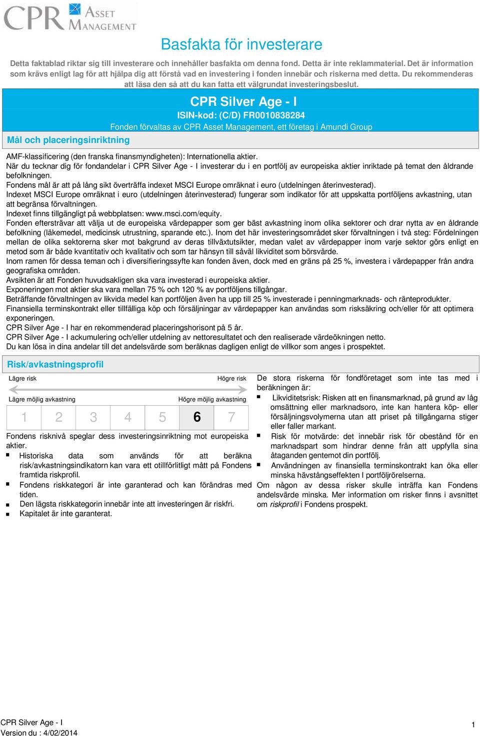 Du rekommenderas att läsa den så att du kan fatta ett välgrundat investeringsbeslut.