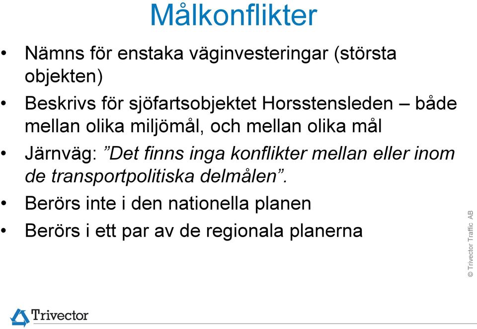 Järnväg: Det finns inga konflikter mellan eller inom de transportpolitiska