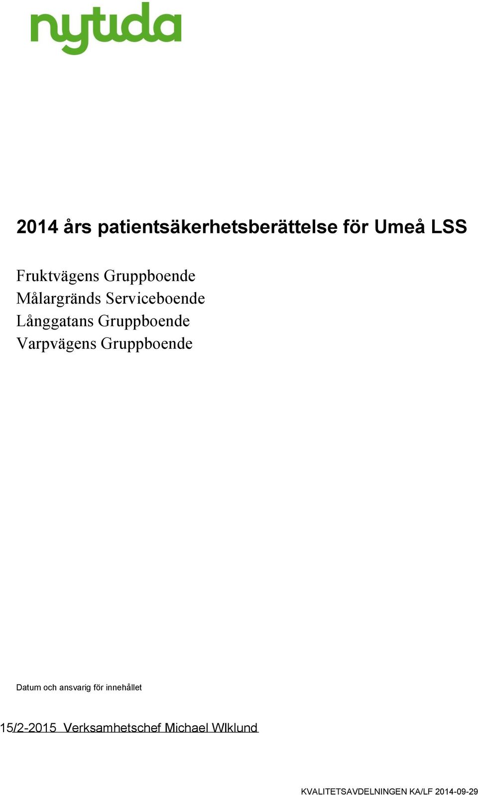 Varpvägens Gruppboende Datum och ansvarig för innehållet