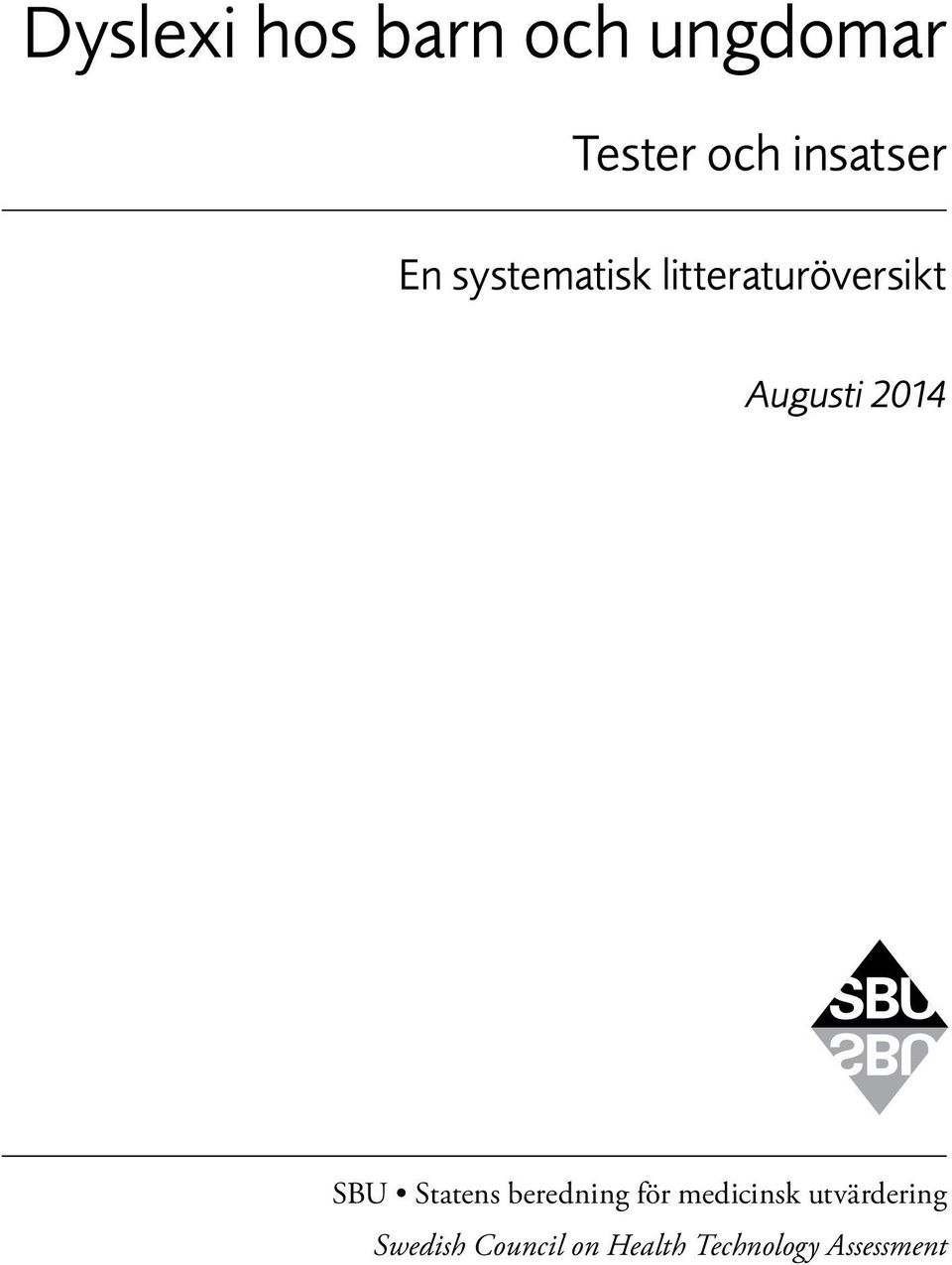 Augusti 2014 SBU Statens beredning för