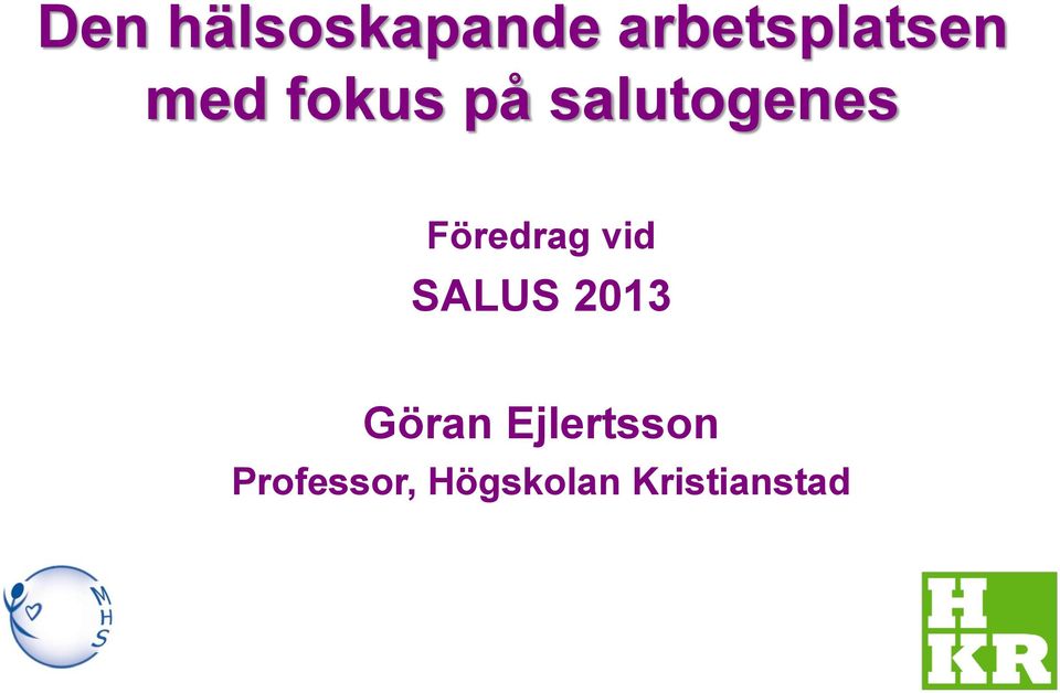 Föredrag vid SALUS 2013 Göran