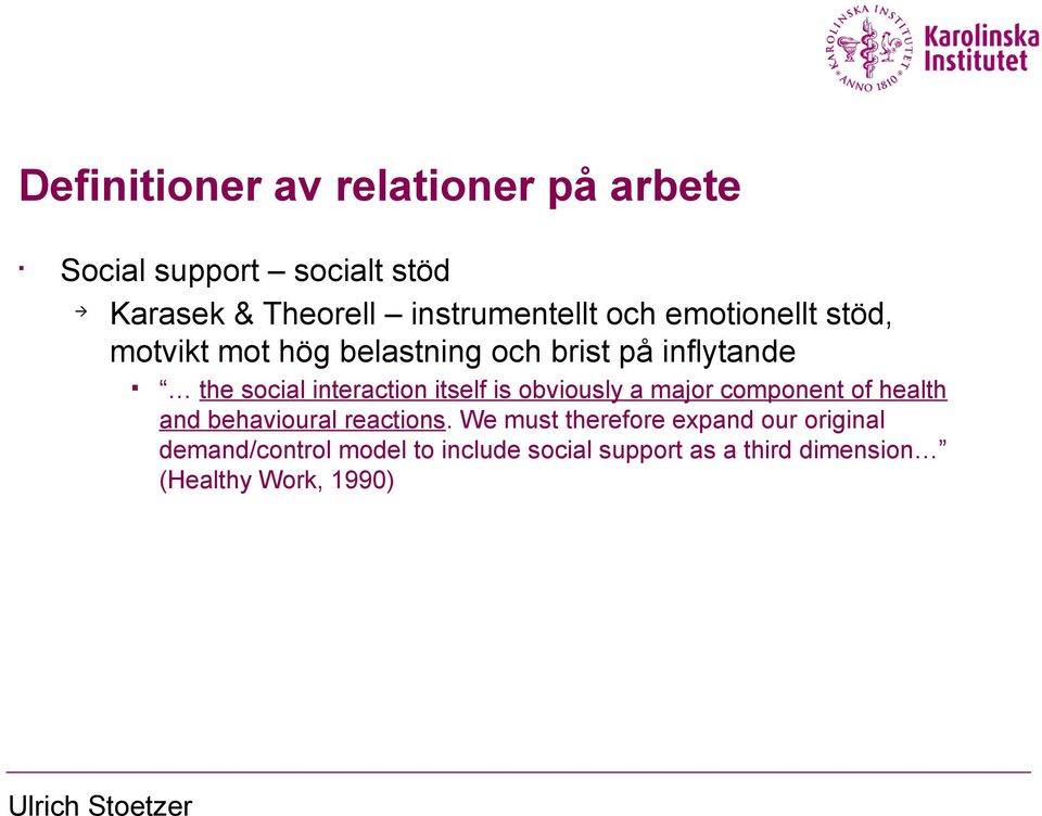is obviously a major component of health and behavioural reactions.