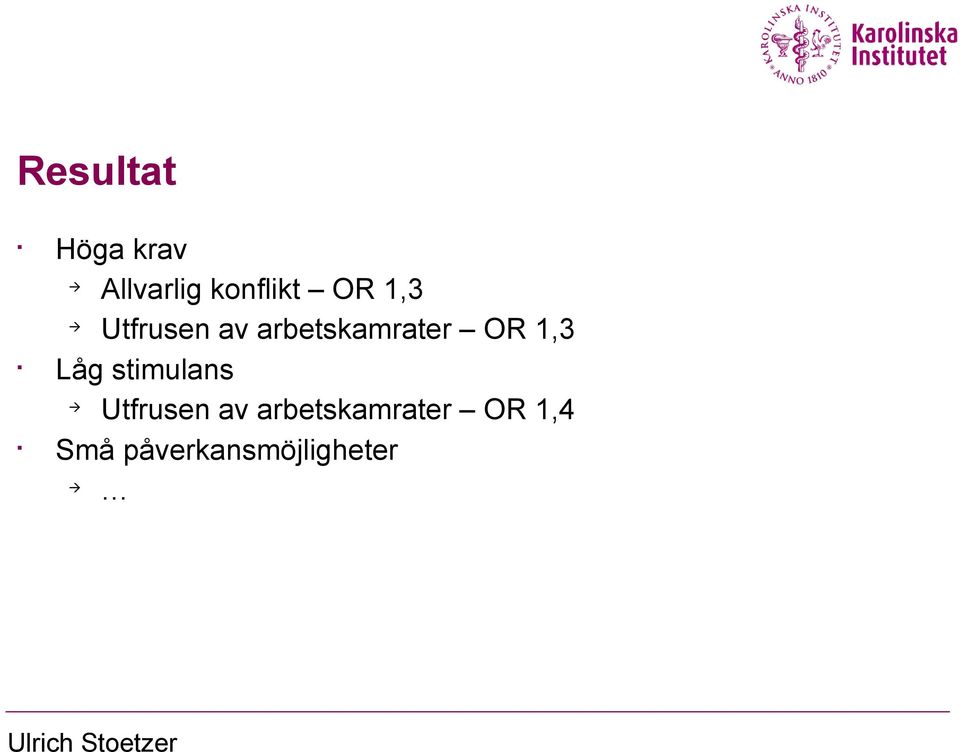 stimulans à Utfrusen av arbetskamrater OR
