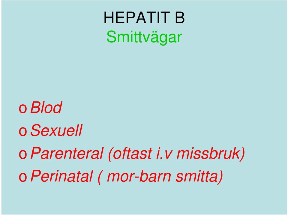 oparenteral (oftast i.