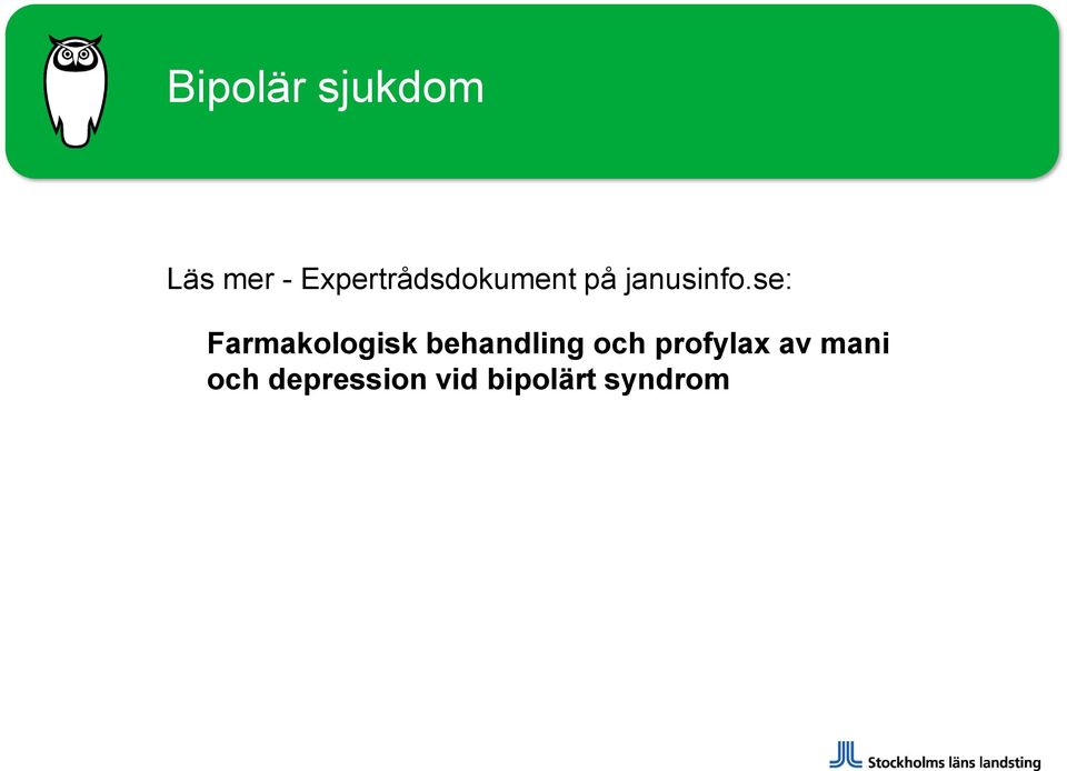 se: Farmakologisk behandling och