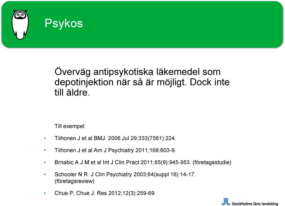 Tiihonen J et al Am J Psychiatry 2011;168:603-9.