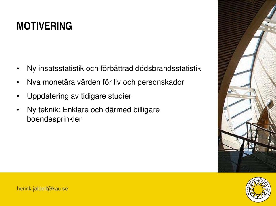 och personskador Uppdatering av tidigare studier