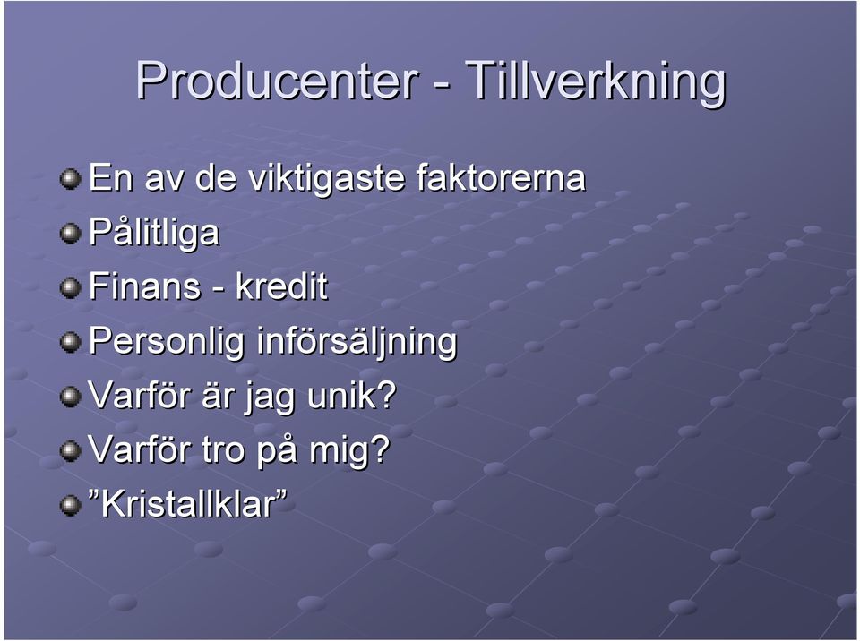 - kredit Personlig införsäljning Varför