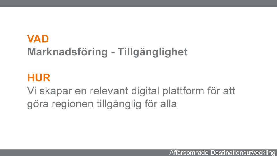 skapar en relevant digital plattform