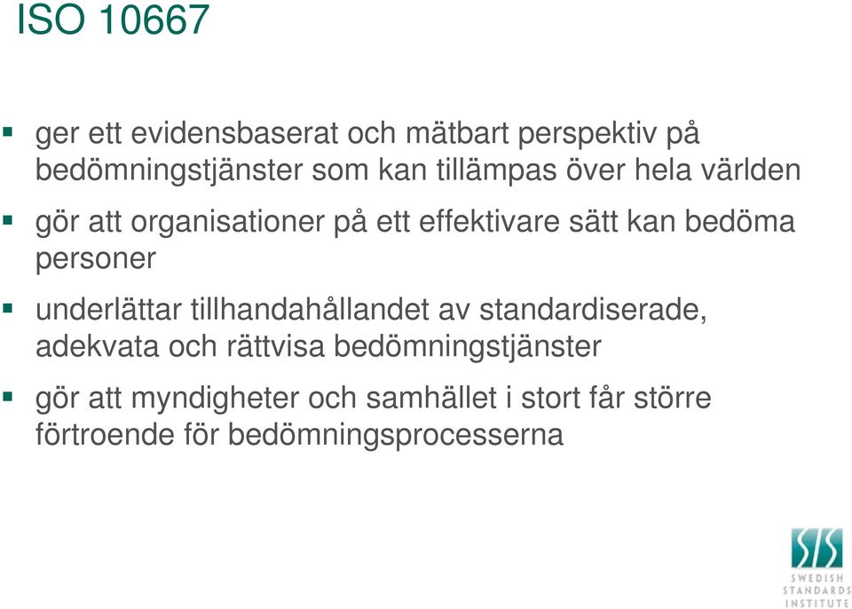 personer underlättar tillhandahållandet av standardiserade, adekvata och rättvisa