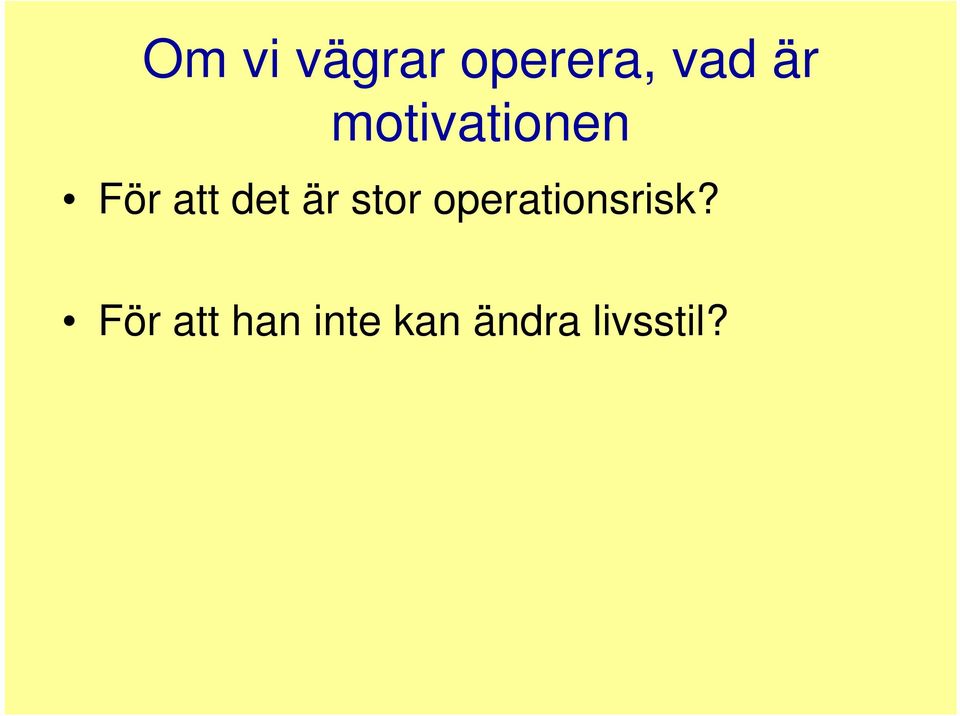 stor operationsrisk?