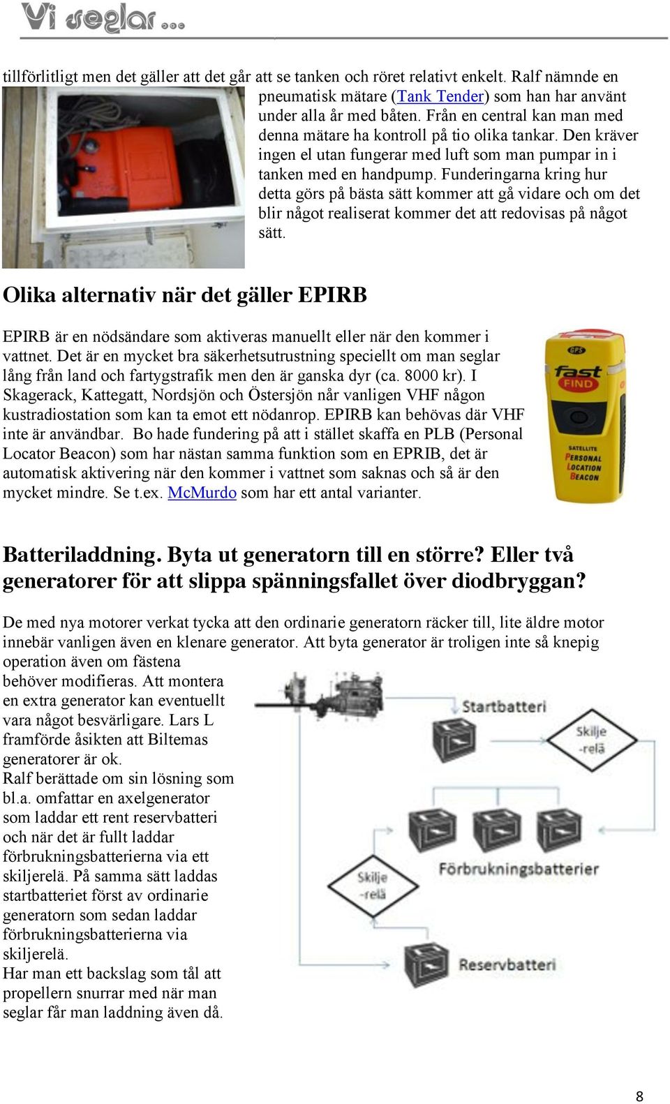 Funderingarna kring hur detta görs på bästa sätt kommer att gå vidare och om det blir något realiserat kommer det att redovisas på något sätt.
