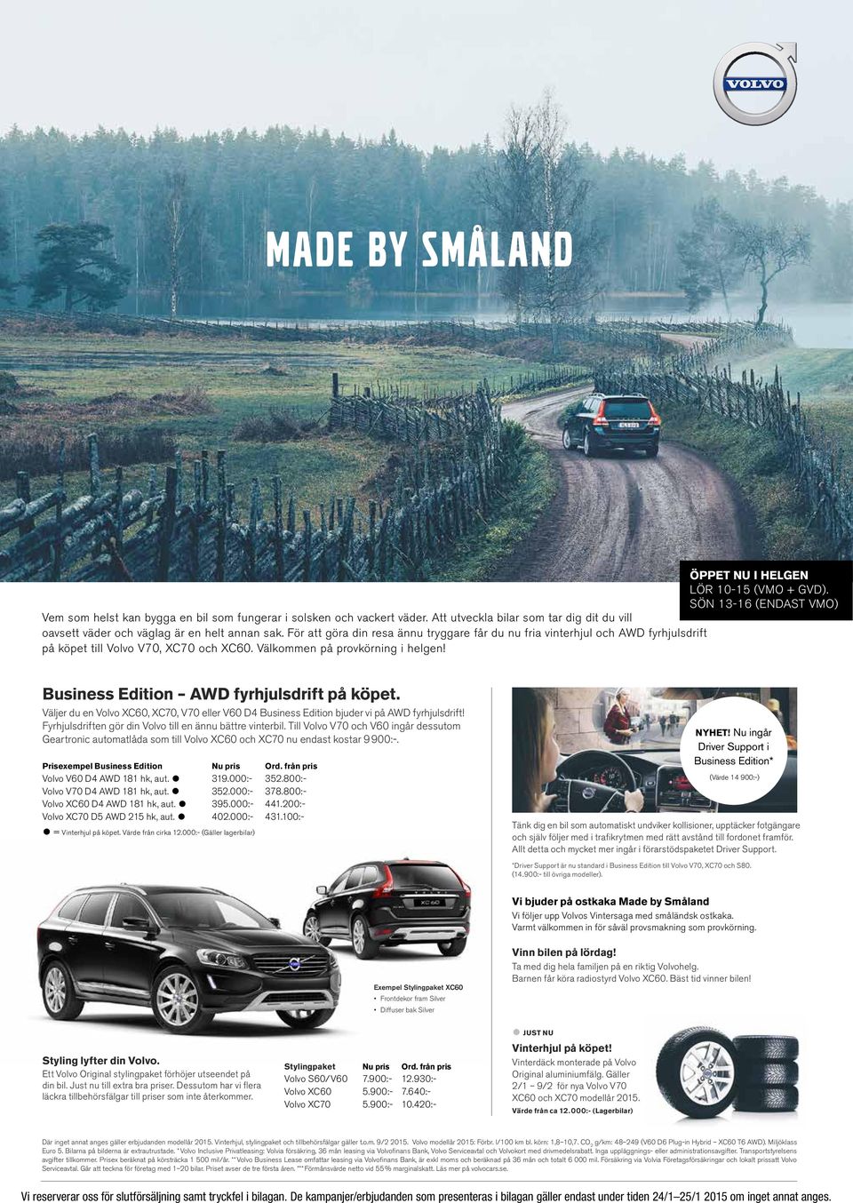 För att göra din resa ännu tryggare får du nu fria vinterhjul och AWD fyrhjulsdrift på köpet till Volvo V70, XC70 och XC60. Välkommen på provkörning i helgen!