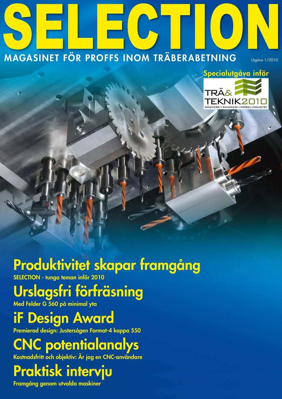 minimal yta if Design Award Premierad design: Justersågen Format-4 kappa 550 CNC potentialanalys