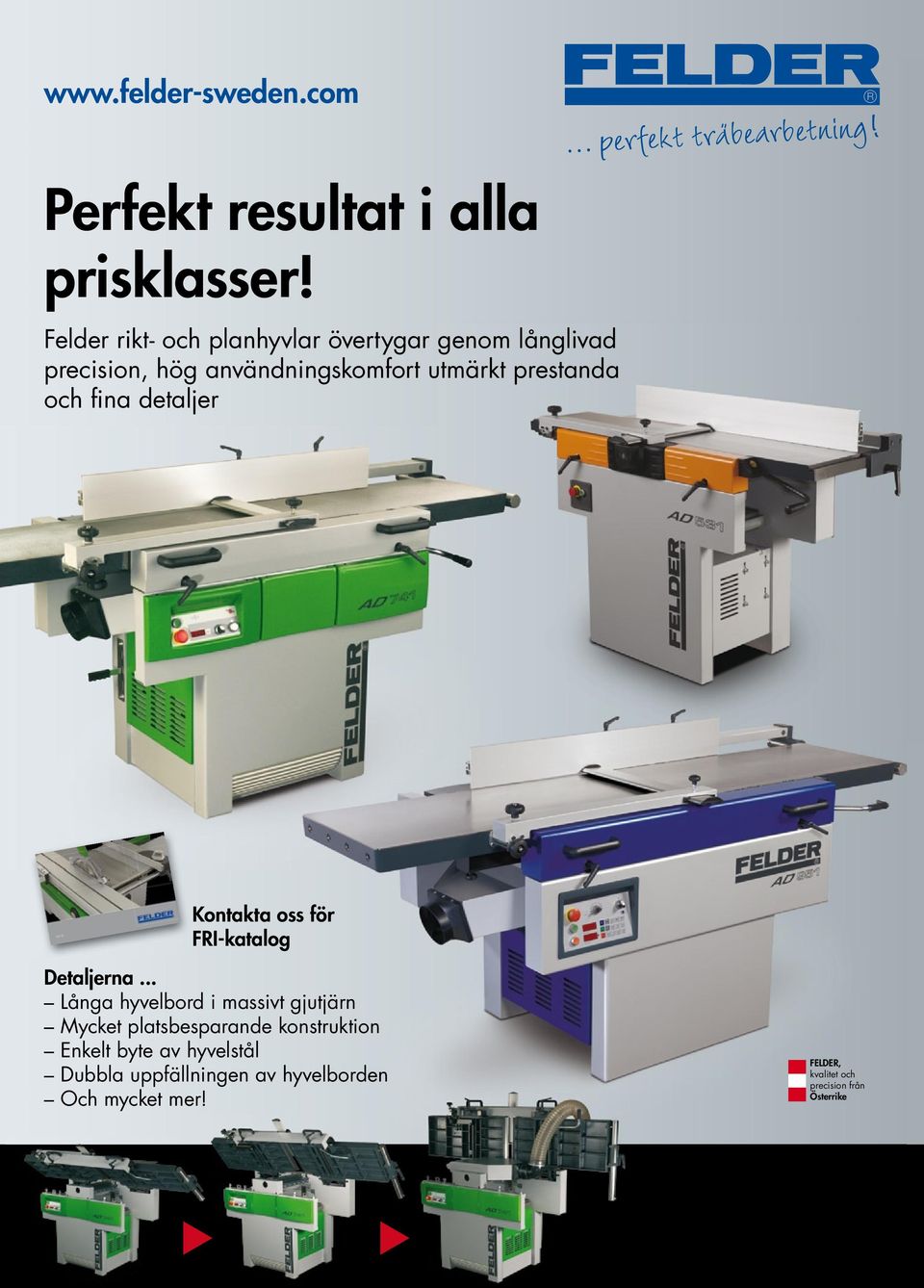 fina detaljer Kontakta oss för FRI-katalog Detaljerna.