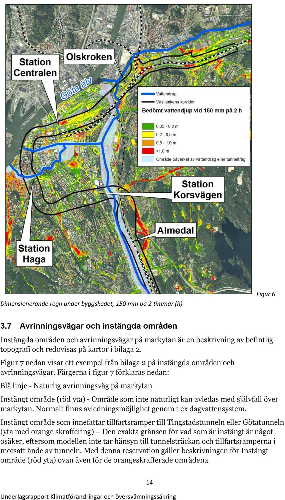 Figur 7 nedan visar ett exempel från bilaga 2 på instängda områden och avrinningsvägar.