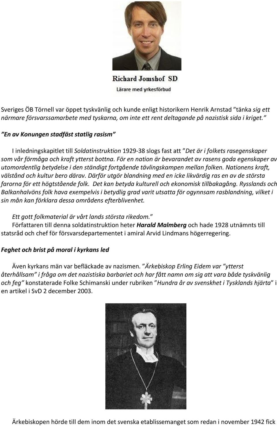 För en nation är bevarandet av rasens goda egenskaper av utomordentlig betydelse i den ständigt fortgående tävlingskampen mellan folken. Nationens kraft, välstånd och kultur bero därav.