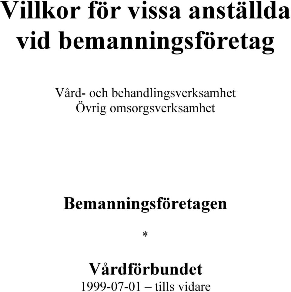 behandlingsverksamhet Övrig