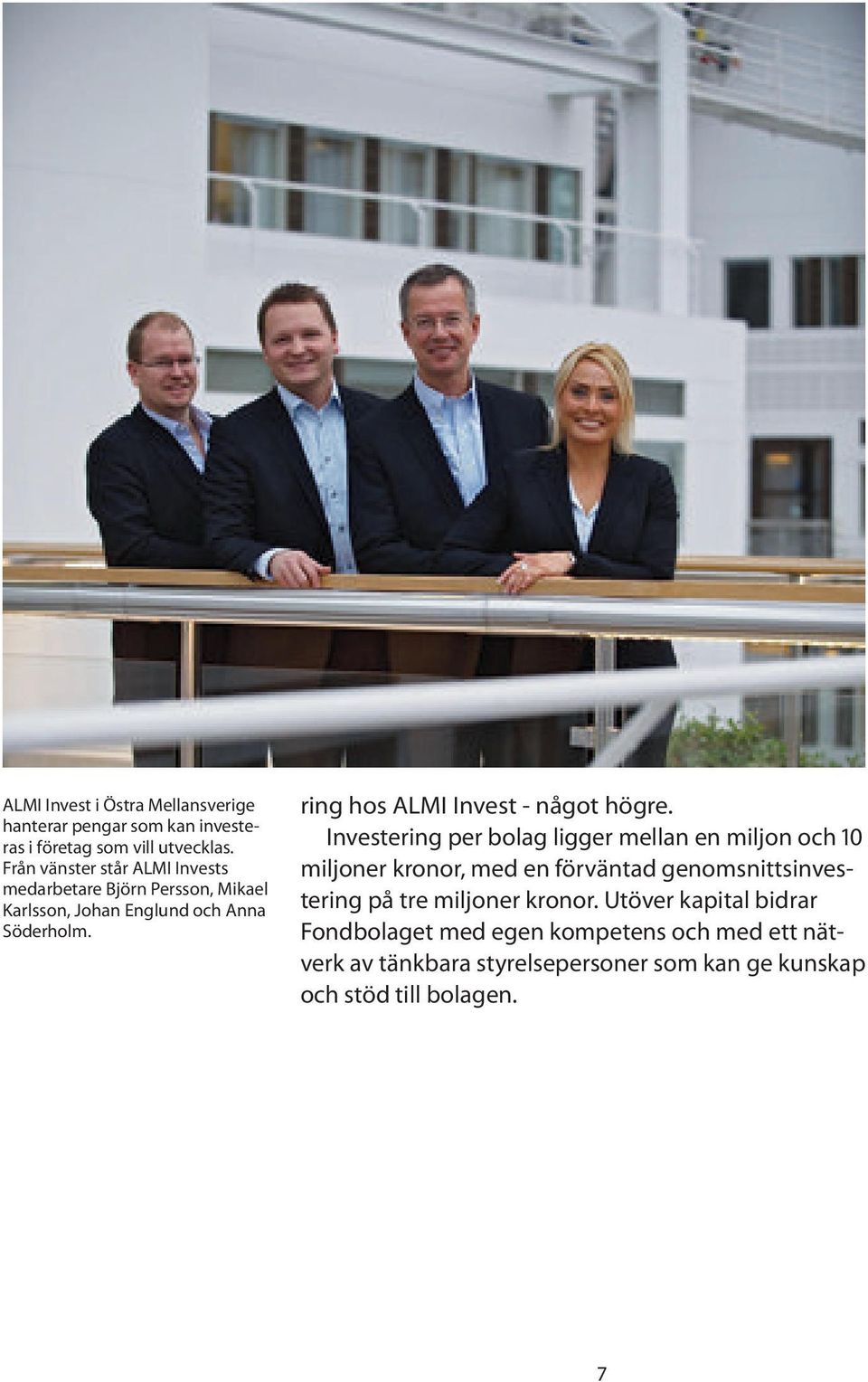 ring hos ALMI Invest - något högre.