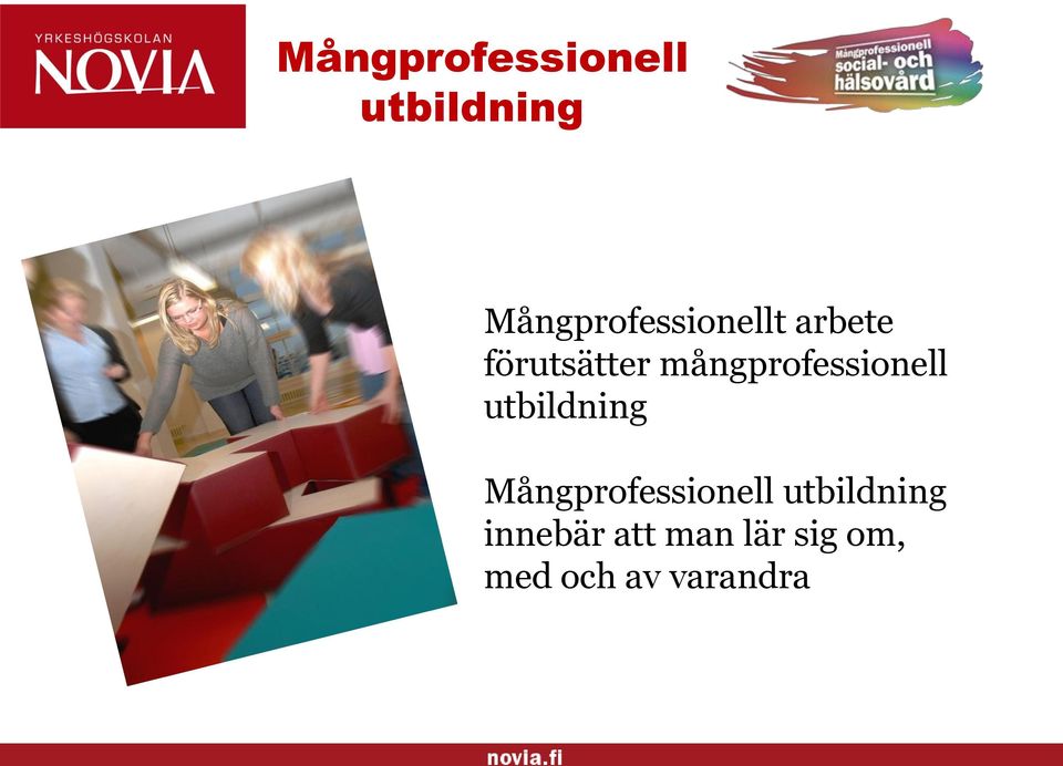 mångprofessionell utbildning  innebär att