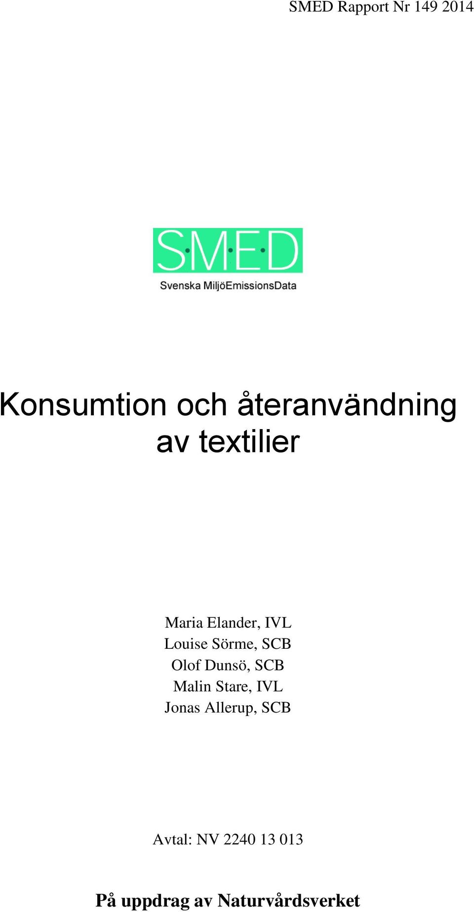 Louise Sörme, SCB Olof Dunsö, SCB Malin Stare, IVL