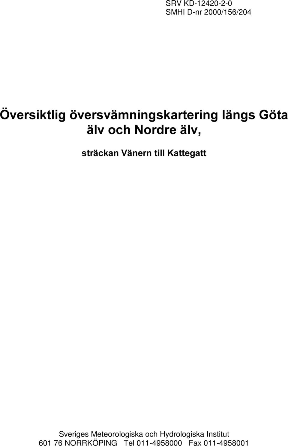 VWUlFNDQ9lQHUQWLOO DWWHJDWW Sveriges Meteorologiska och