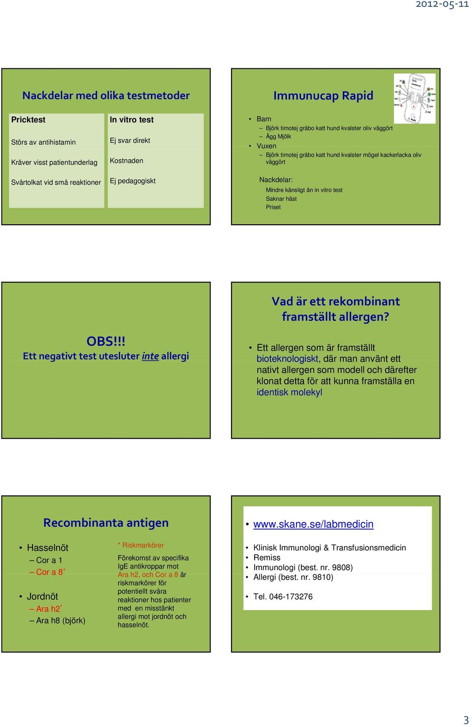 Priset Vad är ett rekombinant framställt allergen? OBS!