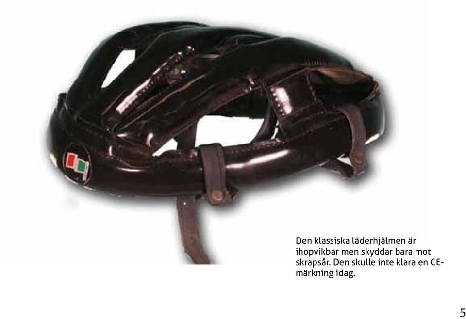 bara mot skrapsår.