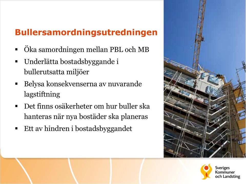 konsekvenserna av nuvarande lagstiftning Det finns osäkerheter om