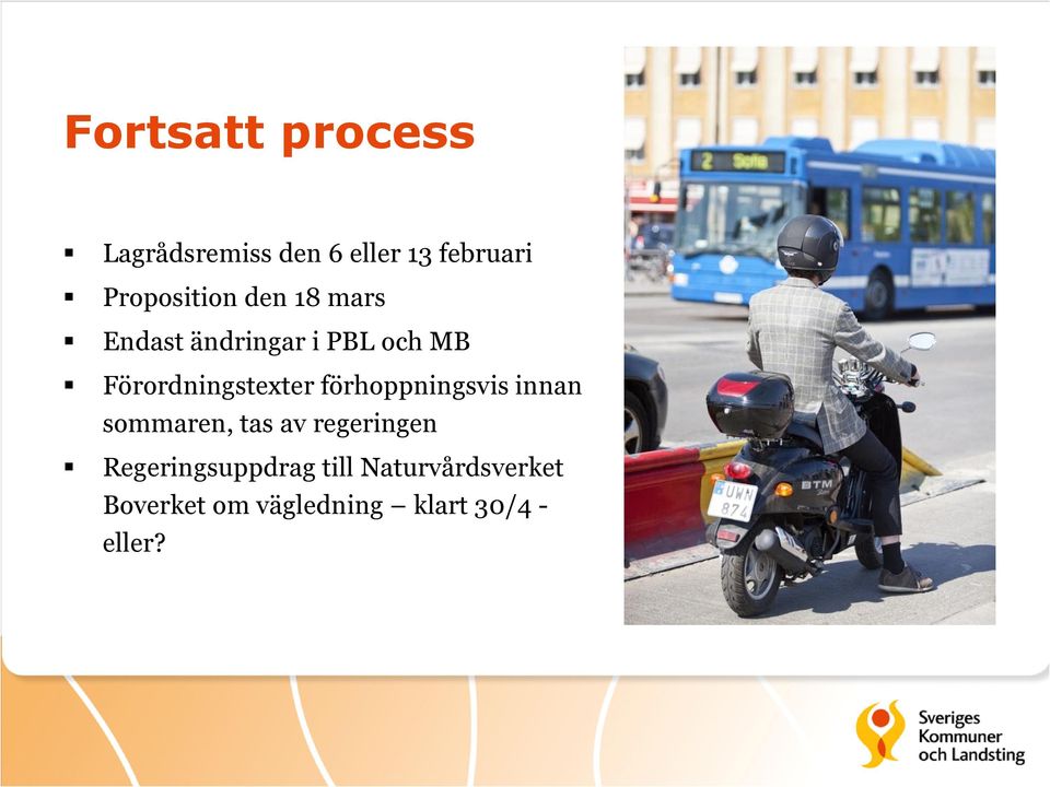 Förordningstexter förhoppningsvis innan sommaren, tas av